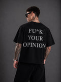 FU*K YOUR OPINION